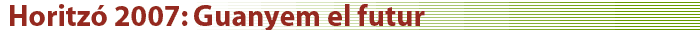 Horitz� 2007: Guanyem el futur