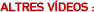 altres v�deos